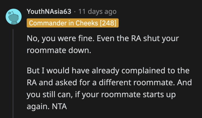 If his roommate reverts to his old behavior, OP should consider requesting another room or roommate.