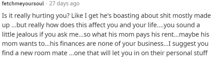 It may be beneficial for OP to seek a new roommate who is more open about personal matters