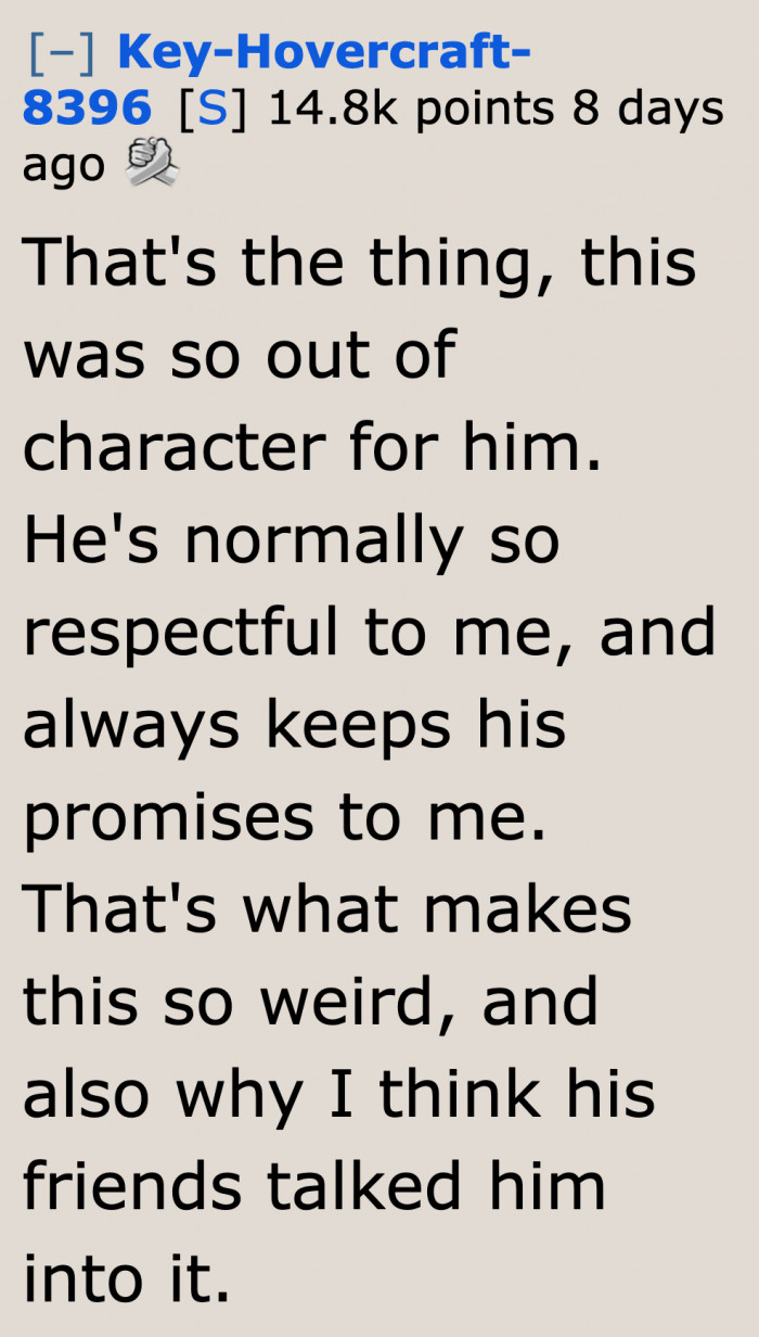 Why did he listen to his friends instead of his wife?