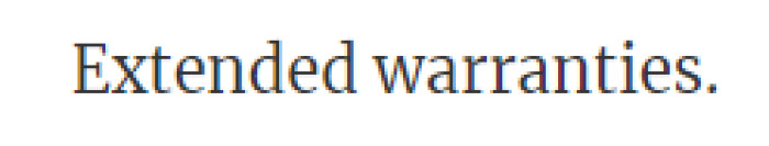 13. Make it last more, and don't charge us additionally for it