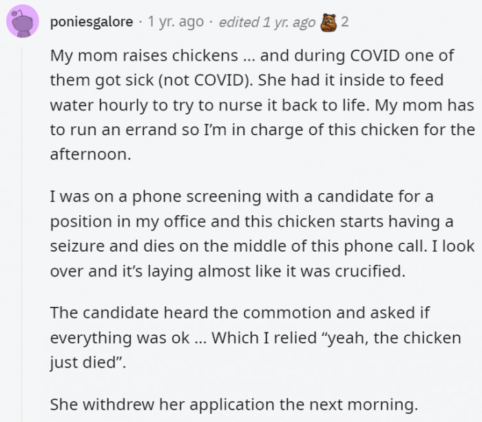 11. A chicken dying on you doesn't really inspire much confidence for potential employees