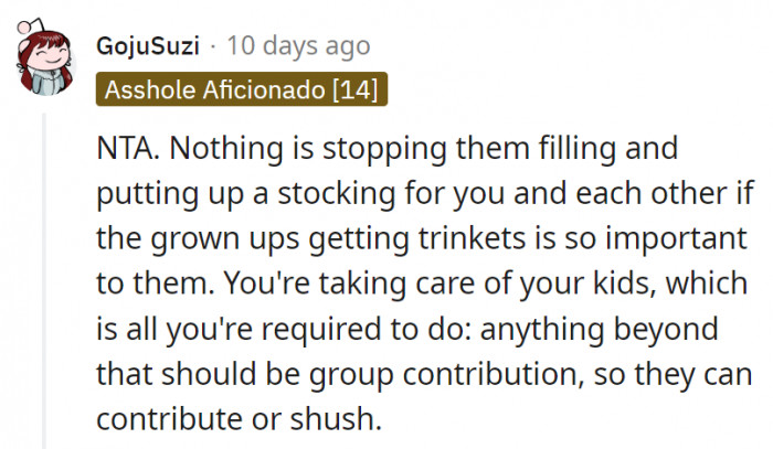 13. The adults pressuring OP to go back to the old ways can get their own trinkets and fill their own stockings if they want to