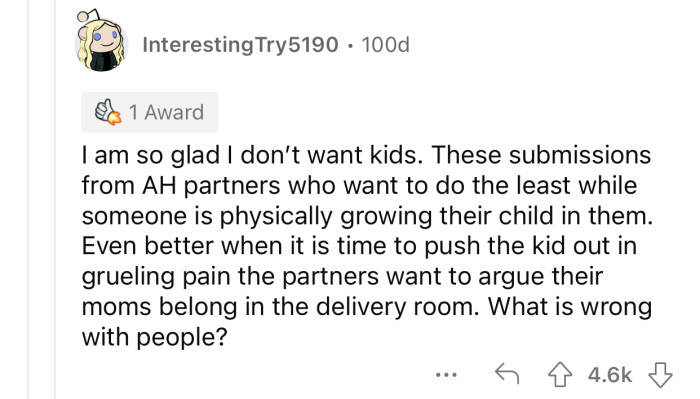 You at least make your partner's life easier while they're growing life inside of them.