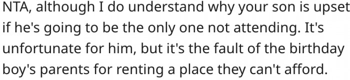 5. It's understandable that her son is upset about not being able to attend.