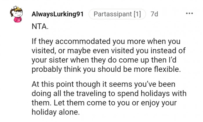 Let them come to you or enjoy the holiday alone