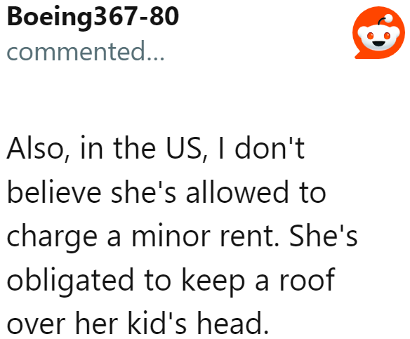 Her mom might actually be breaking laws because she's charging a minor.