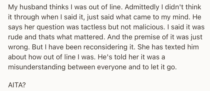 OP’s husband was not happy with her for responding in such a harsh way