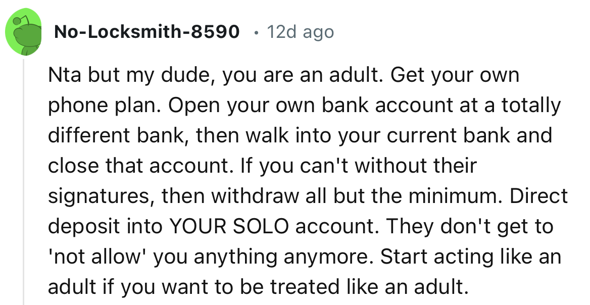 “Start acting like an adult if you want to be treated like an adult.”
