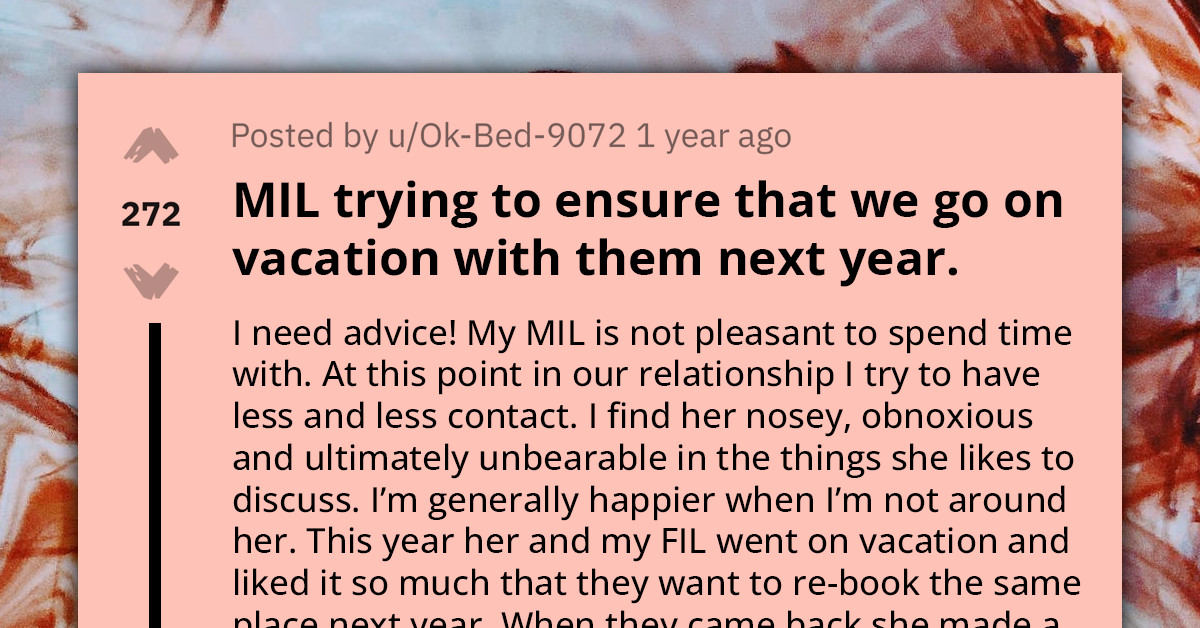 Redditor Asks How To Decline MIL's Offer For Joint Vacation As She Cannot Stand A Week With Her Unbearable Behavior