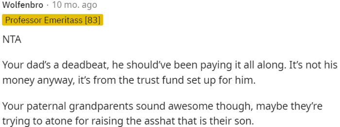 Despite OP's father's shortcomings, her paternal grandparents seem to be supportive, possibly trying to make up for their son's behavior.