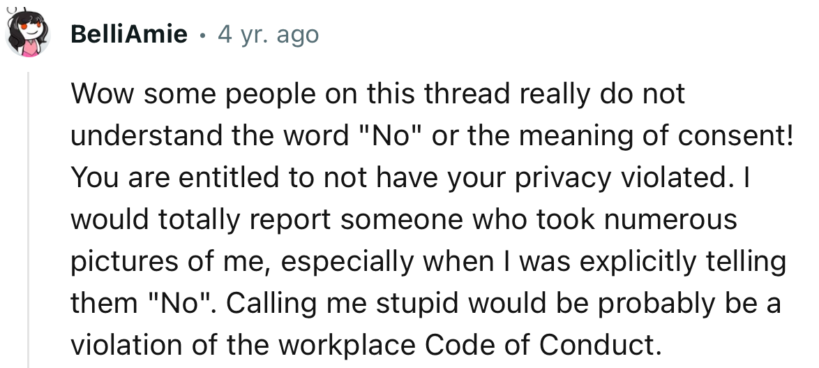 “You Are Entitled to Not Have Your Privacy Violated. I Would Totally Report Someone Who Took Numerous Pictures of Me.”
