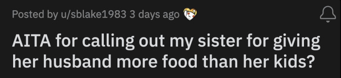 OP offered to drive to the nearest town to get more food, but her sister declined, saying that her children didn't need it.