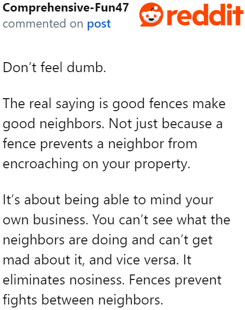 Fences are great for preventing arguments between neighbors. Boundaries need to be respected.