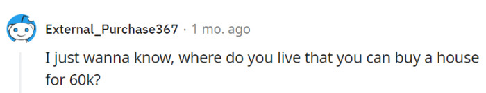 Honestly, where, OP?