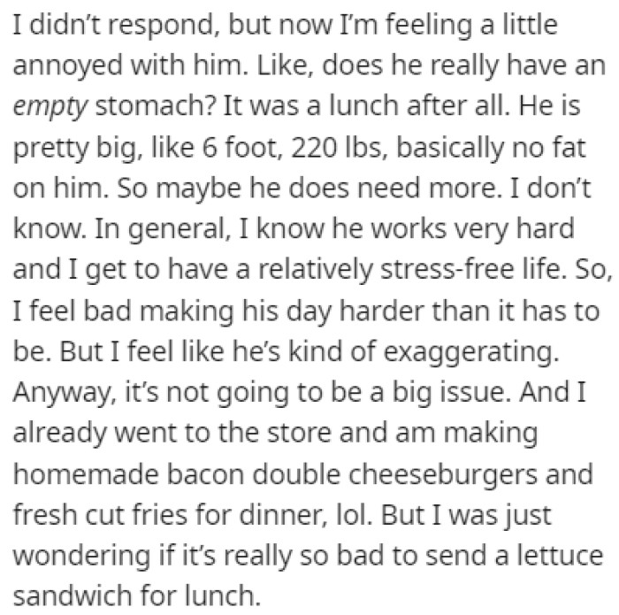 OP was annoyed by his partner's response since he was acting like he didn't get anything to eat