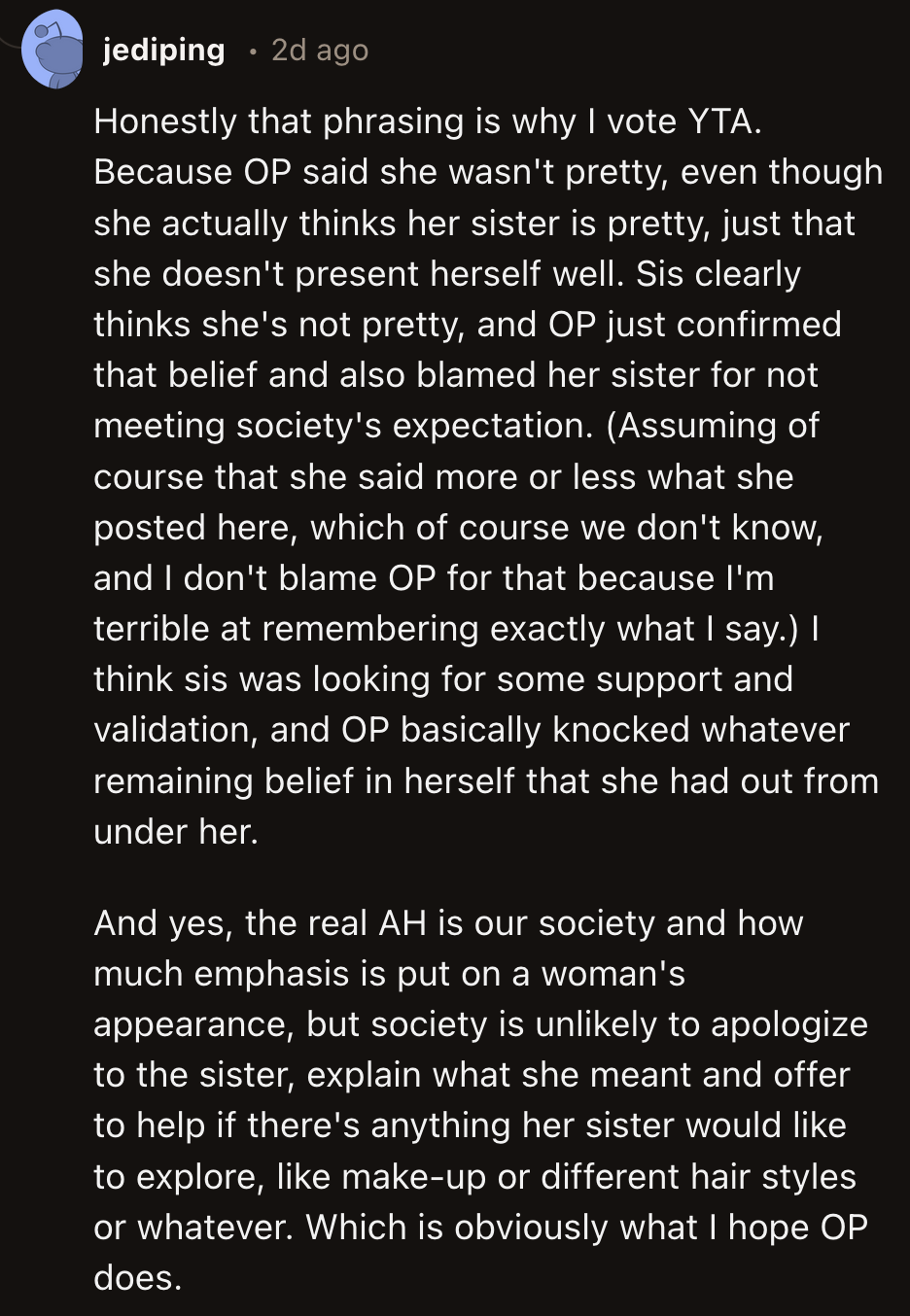 OP could reassure her sister that she would always be ready to help her when she's ready.