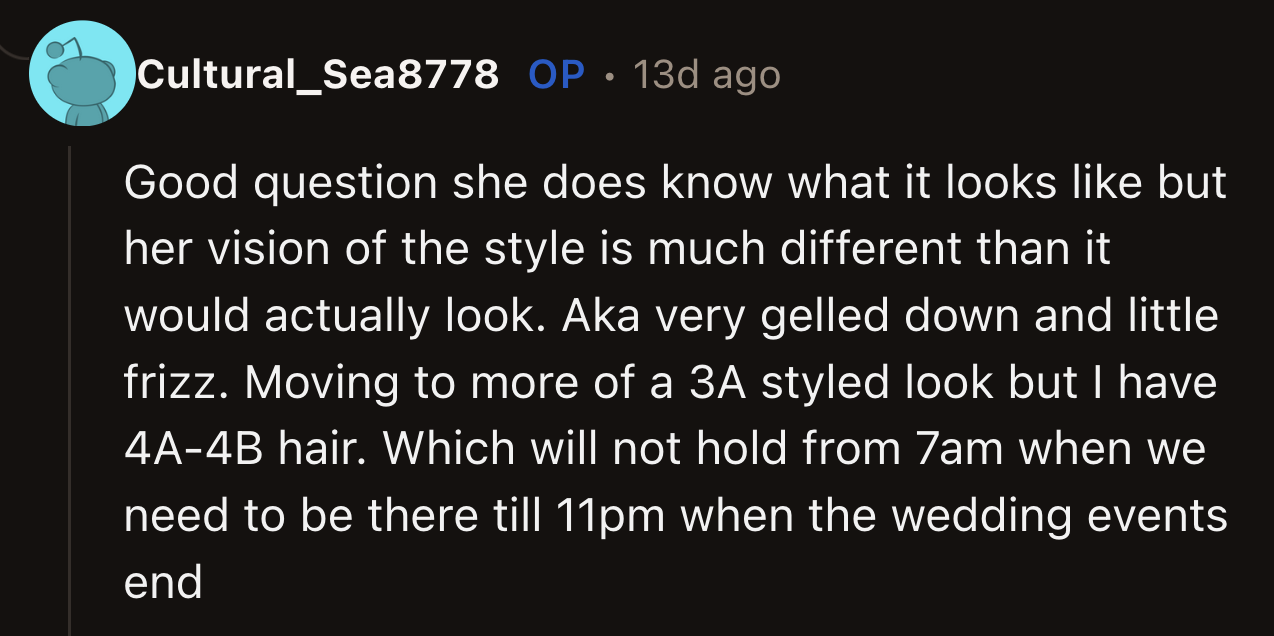 She somehow can't fathom that her vision doesn't match the reality of what OP's hair would look like at an event that long.