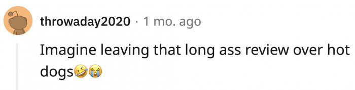 They must really have great hot dogs.