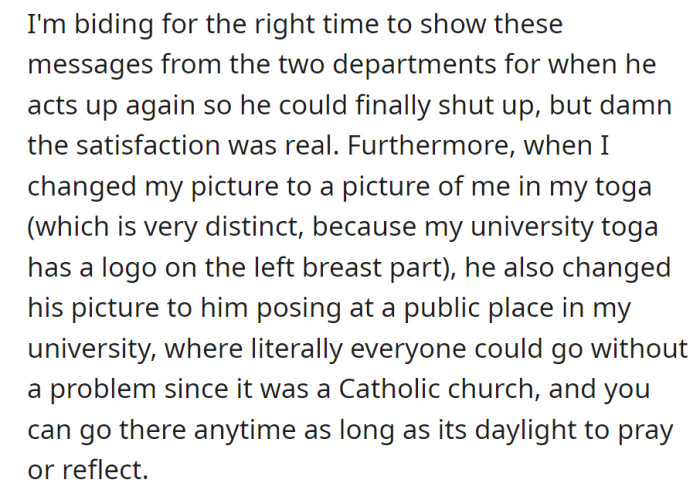 They're waiting to expose department messages proving him wrong. Also, he copied their university picture, posing in a public place anyone can access.
