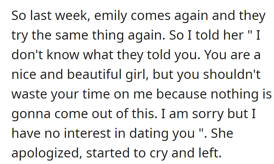 Friends tried setting up OP with Emily again, but they quickly made it clear there was no interest, resulting in Emily's tearful departure.