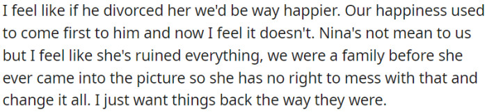 OP thinks they'd be much happier if he divorced her and just wants things back as they were.