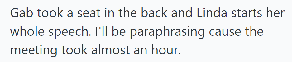 Gabrielle sat silently as Linda launched into a lengthy speech, stretching the meeting to an hour.