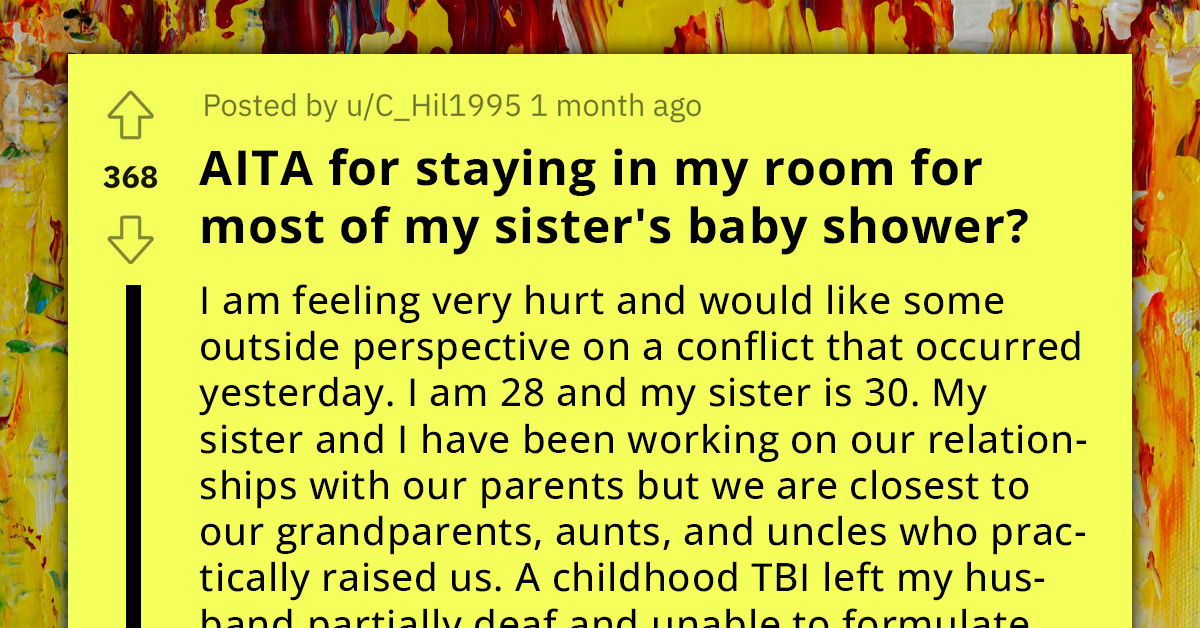 Redditor Asks If She's An A**hole For Hiding In Her Room During Her Sister's Baby Shower After Her Father Made A Cruel Remark