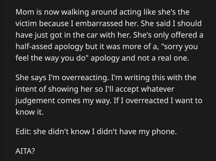 OP got a non-apology from her mom, who is too busy moping around like she was the victim. OP's mom still believes she overreacted, but did she really?