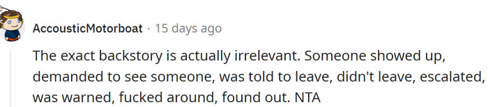 The bottom line—the backstory is irrelevant. When someone repeatedly tells a person to leave their home, and they don't comply, they have every right to call the police.