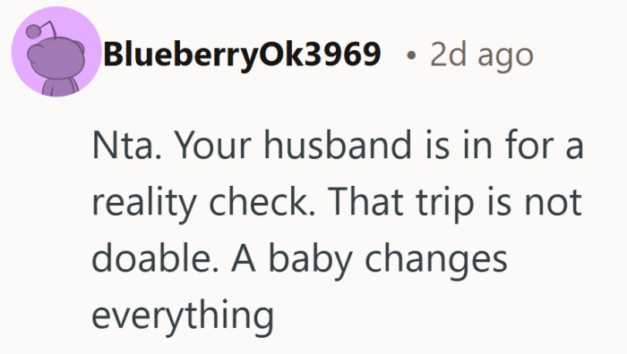 A succinct summary of early parenthood. Everything changes, starting with travel math.