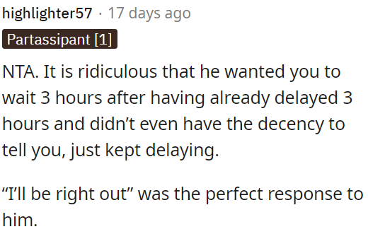 Waiting three hours after already being delayed without any communication from him was ridiculous.