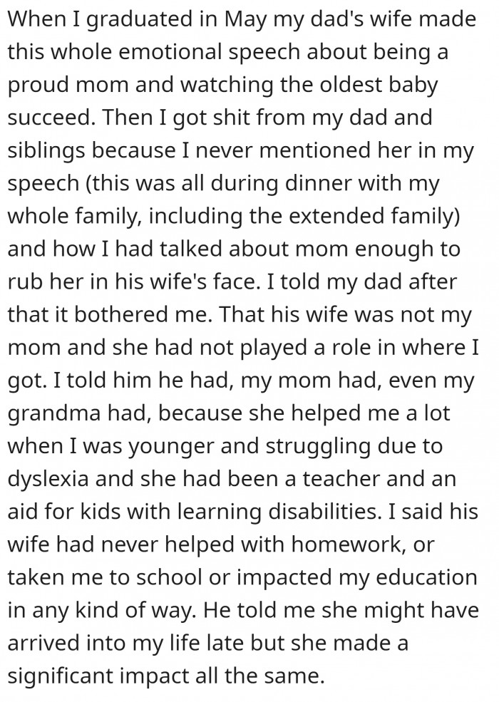 2. When OP graduated, his stepmom made an emotional speech that he didn't like.