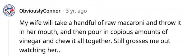 5. Pickled raw macaroni for everyone at the table, please.