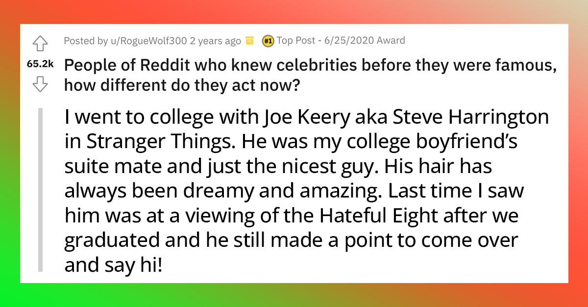People Who Knew Celebs Before They Got Famous Reveal What They're Like, and It's Absolutely Juicy