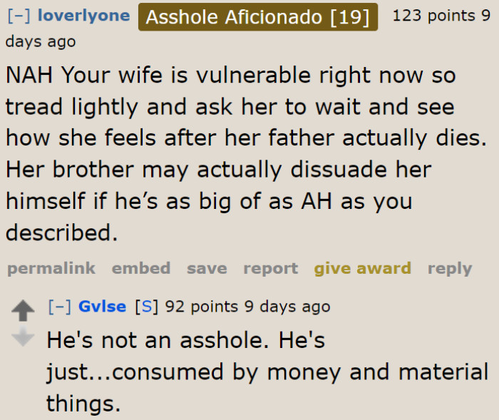 Greed is pushing the brother-in-law to pursue this route.