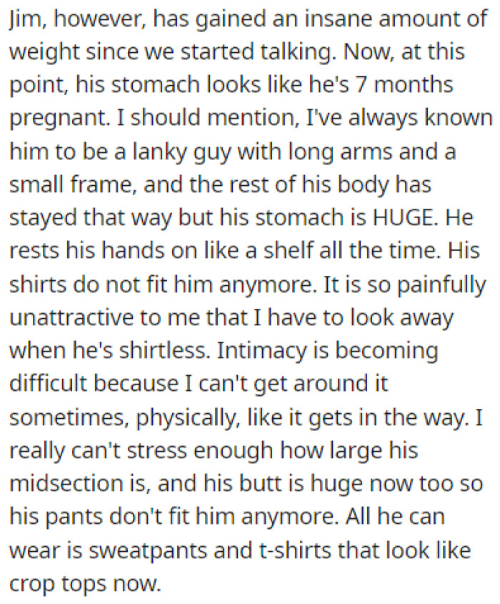 Jim has put on a lot of weight since the two started talking