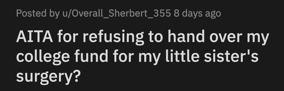OP's grandparents saw how OP was treated, so they set up a college fund for him. OP wouldn't have to worry about student loans thanks to the $350k from his grandparents.
