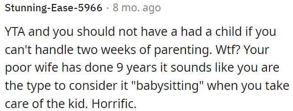 It seems like OP views taking care of his own kid as 