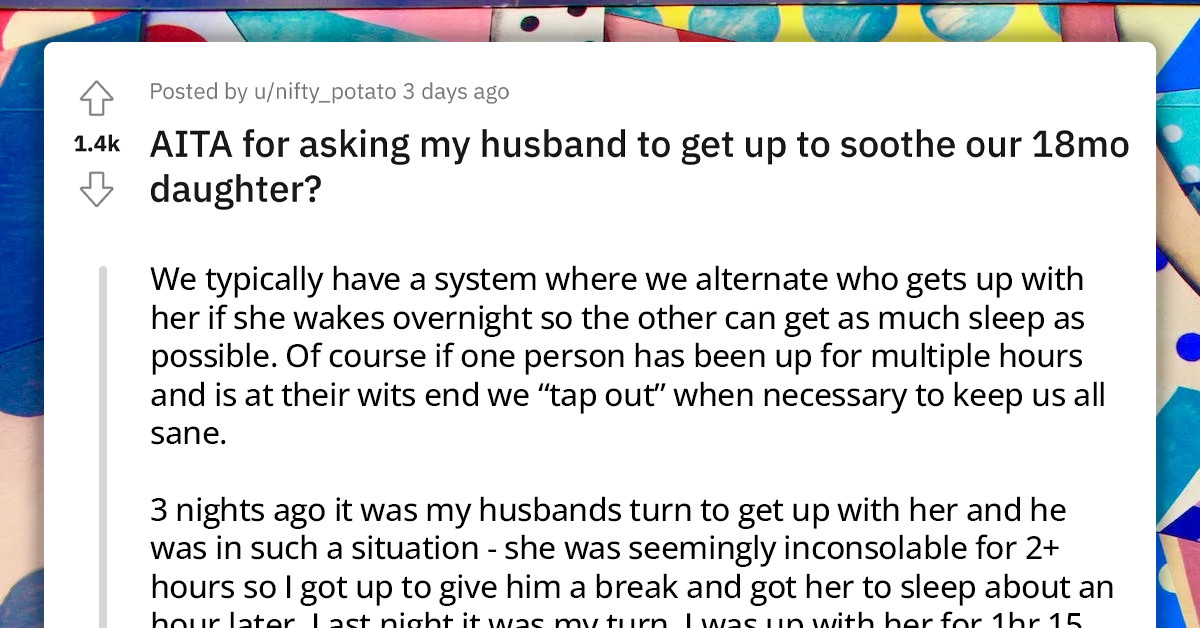 Mom Asks Sleepy Husband To Get Up And Soothe Their 18-Month-Old Baby, Husband Claims It's Unfair