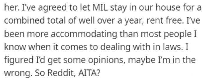 OP claims that he's been more than accommodating to his mother-in-law, and she's spent over a year in total at their house