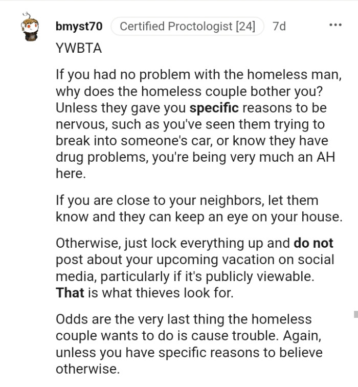 They can keep an eye on your house.