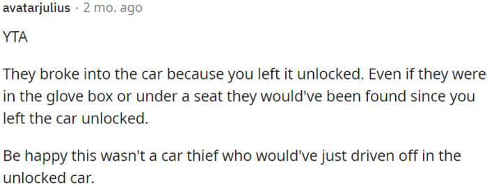 Leaving the car unlocked made it easy for the thieves to break in