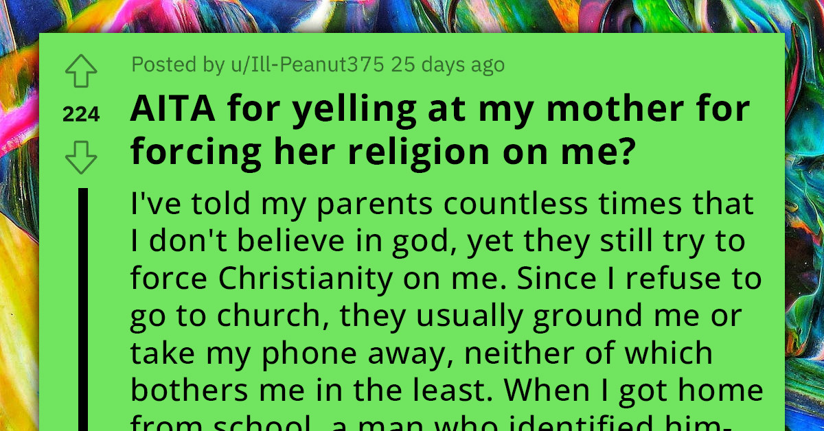 Things Go South After Redditor Yells At Mom For Trying To Force Her Religion On Them