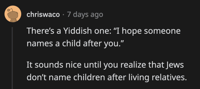 9. If you are not familiar with Jewish culture, then this would really sound like a compliment