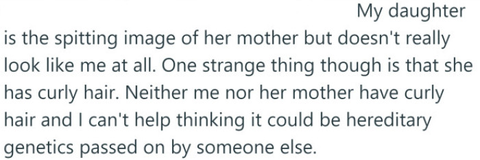 He says his daughter looks very much like her mother, but nothing like him.