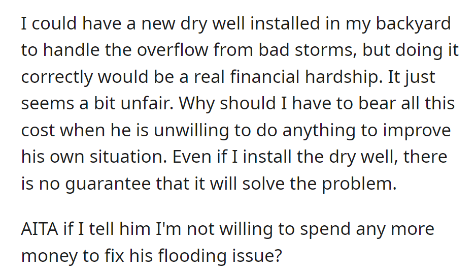 OP is considering a costly dry well for storm overflow, but it's unfair to bear the costs alone if the neighbor won't help. Scroll down to see what people had to say...