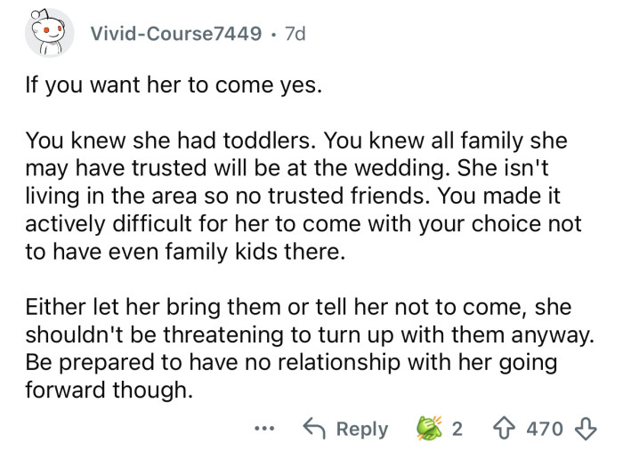 You made it difficult for her to attend.