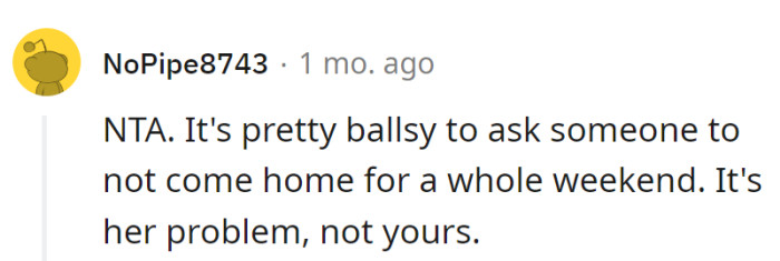 Emma's got some serious audacity, asking someone to clock out of their own home for a weekend. Plot twist: it's her problem, not theirs.