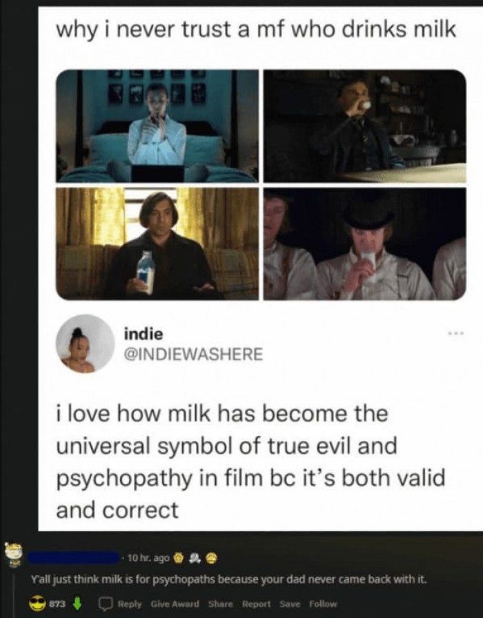 28. Did your dad ever come back with milk?