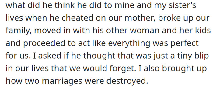 Confronting him, they questioned the lasting impact of his actions—cheating, breaking up their family, and pretending all was well with his new partner, noting the destruction of two marriages.